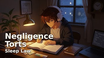 Negligence Torts (Bar Prep) — Learn Law in Your Sleep 🎧