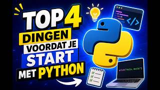 4 Dingen Die Je Moet Weten Voordat Je Met Python Begint! 🐍