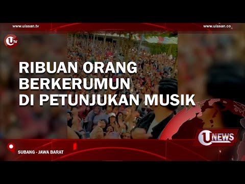 RIBUAN ORANG BERKERUMUN DI PERTUNJUKAN MUSIK | U-NEWS