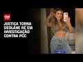 Justiça torna Deolane Bezerra ré em investigação contra Marcola e PCC | BASTIDORES CNN