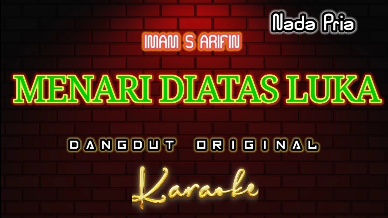 MENARI DIATAS LUKA _Karaoke Dangdut Original Nada Pria [ IMAM S ARIFIN ]