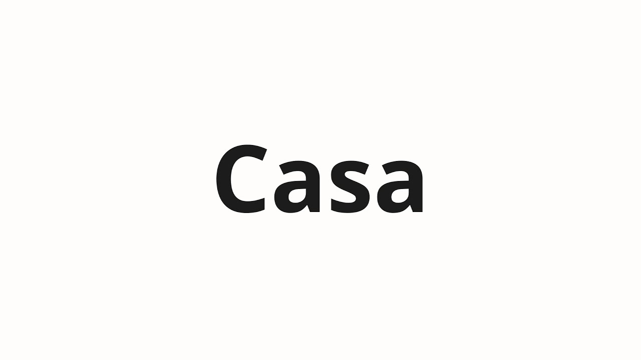 Как произносить Casa