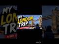 My london trip part 1 #foryou #london #travel #viral #viralvideo