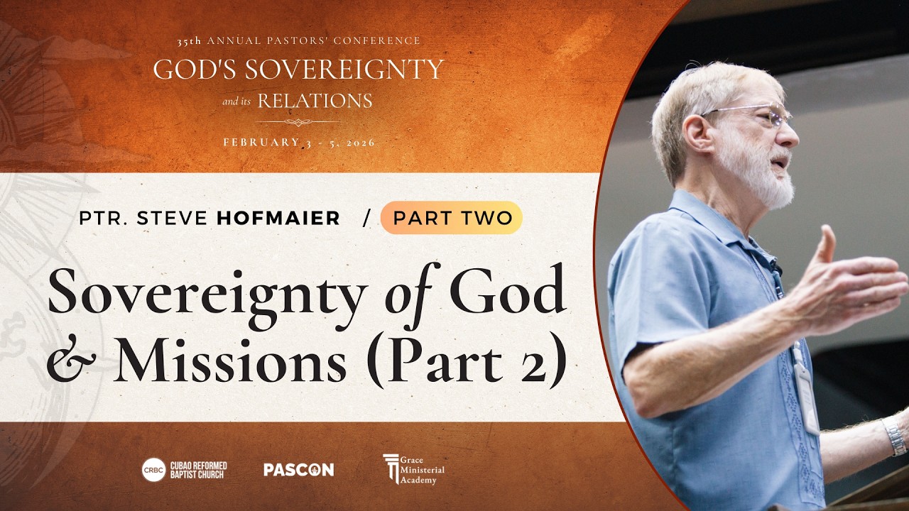 Pastor Steve Hofmaier | Sovereignty of God & Missions (Part 2)