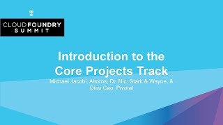 Introduction to the Core Projects Track - Michael Jacobi, Dr. Nic & Dieu Cao