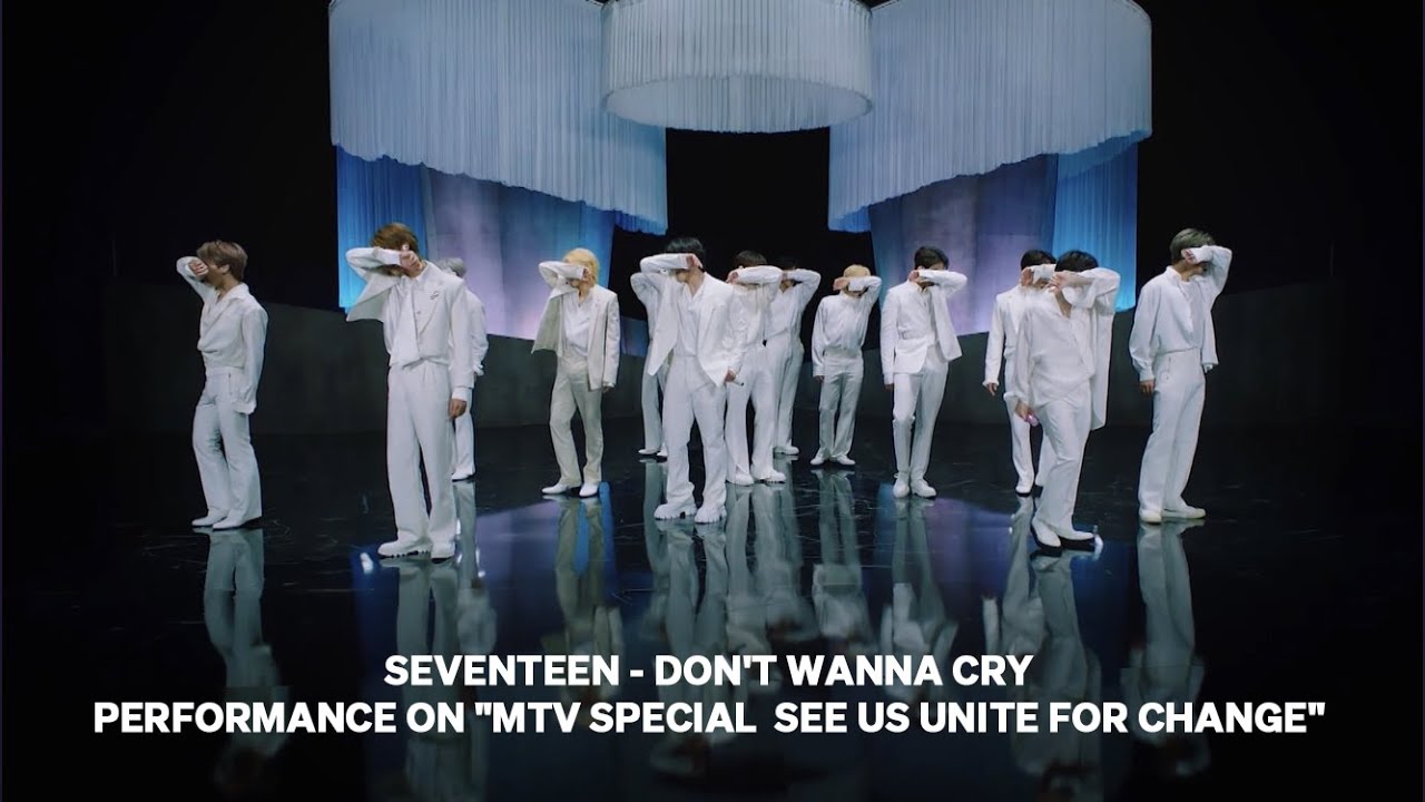 SEVENTEEN - Dont Wanna Cry performance on "MTV special See Us Unite For ...