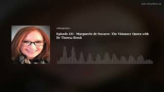 Episode 233 - Marguerite de Navarre: The Visionary Queen with Dr Theresa Brock by On the Tudor Trail 501 views 4 months ago 43 minutes