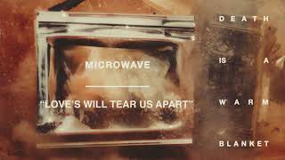 Video thumbnail of "Microwave "Love's Will Tear Us Apart""