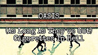 Download Lagu OASIS - (As Long As They've Got) Cigarettes In Hell (Lyric Video) MP3