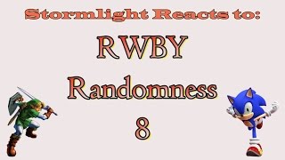 Stormlight Reacts to: RWBY Randomness 8
