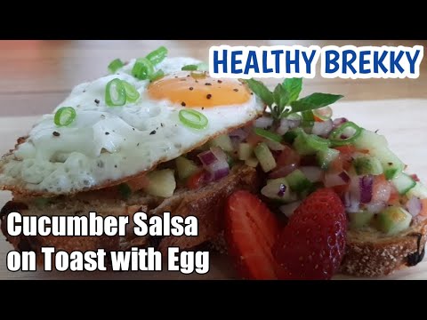 Cucumber Salsa on Toast | Healthy Brekky