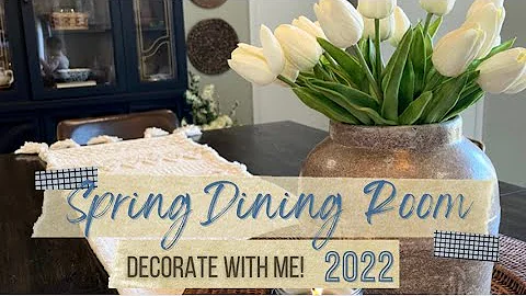SPRING 2022 DECORATE WITH ME//DINING ROOM SPRING DECORATING//SPRING DECORATING IDEAS ON A BUDGET
