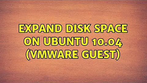 Expand disk space on Ubuntu 10.04 (VMWare Guest) (2 Solutions!!)
