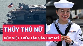 Phỏng vấn nữ thủy thủ gốc Việt trên tàu sân bay Mỹ thăm Đà Nẵng