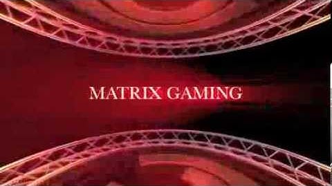 MATRIX GAMING intro