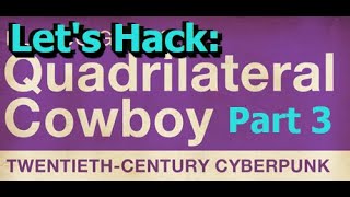 Let's Play/Hack: Quadrilateral Cowboy (Bergamot Bank)