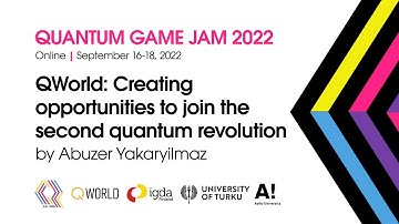 QGJ2022 | QWorld: Creating opportunities to join the second quantum revolution by Abuzer Yakaryilmaz
