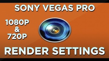 Sony Vegas Pro 11 Best Render Settings [1080p & 720p]