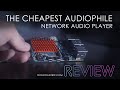 The cheapest audiophile network audio player