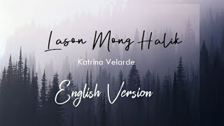 Lason Mong Halik by Katrina Velarde | English Version by ja