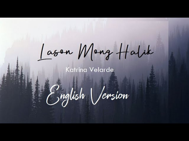 Lason Mong Halik by Katrina Velarde | English Version by ja class=