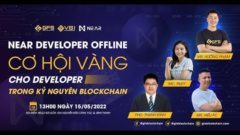[FULL LIVESTREAM] Cơ Hội Vàng Cho Developer Trong Kỷ Nguyên Blockchain - NEAR DEVELOPER OFFLINE 2022