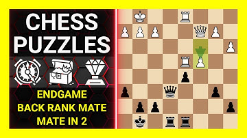 Chess Puzzles to Practice. Themes: Endgame, Back rank mate, Mate in 2. Learn Chess