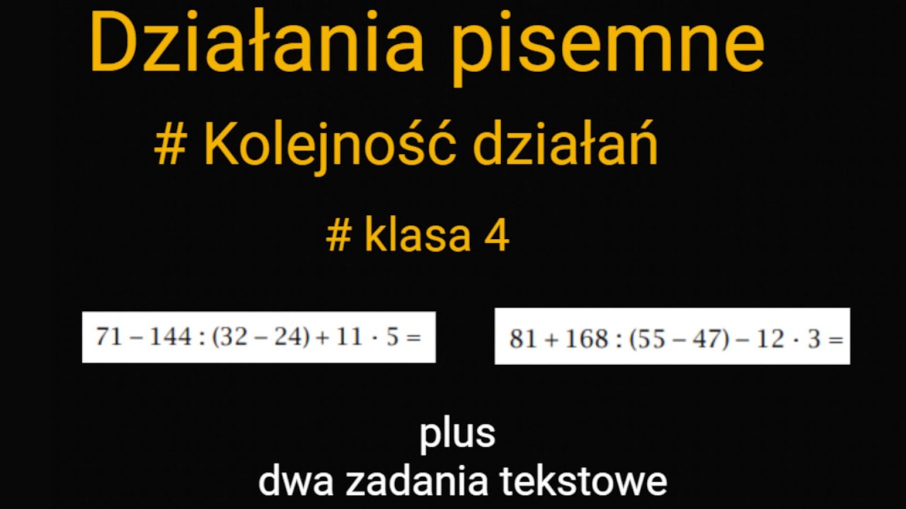 Działania Pisemne Klasa 4 Sprawdzian 2018 - Działania pisemne a kolejność działań #klasa 4 - YouTube