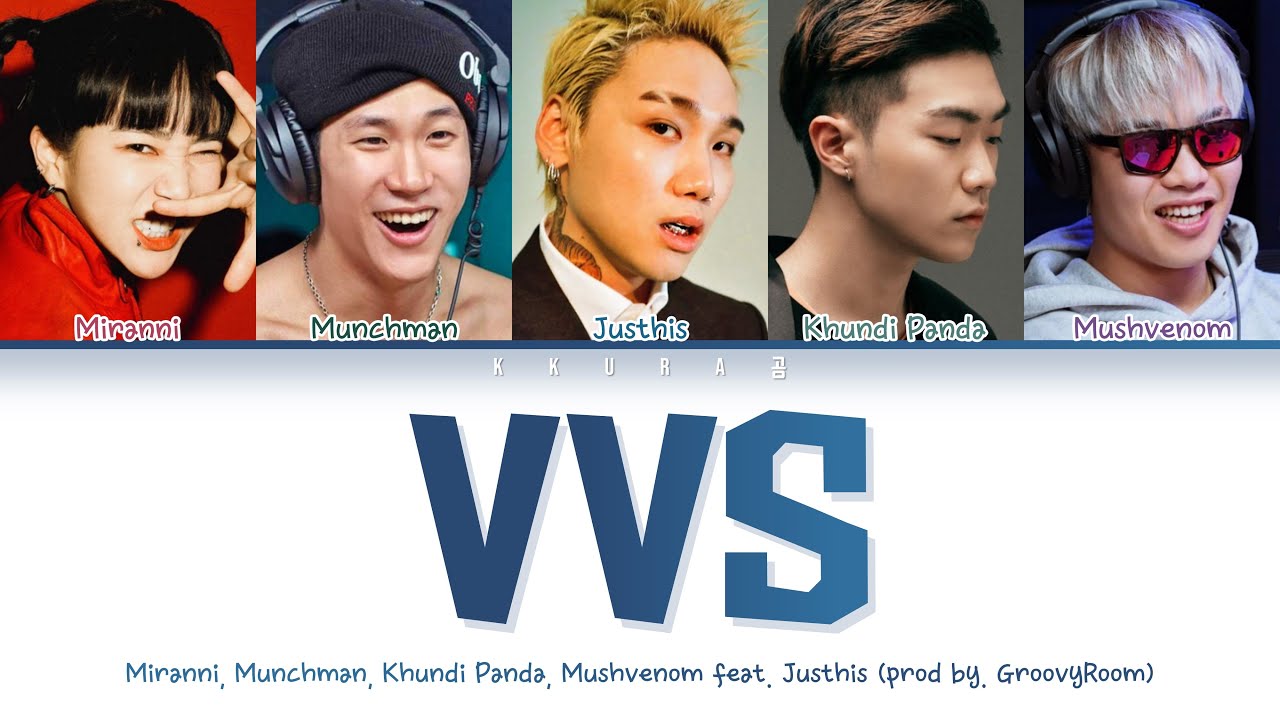 Miranni, Munchman, Khundi Panda, MUSHVENOM - VVS (feat. JUSTHIS) (Color Coded Lyrics Han/Rom/Eng/가사) Miranni, Munchman, Khundi Panda, MUSHVENOM - VVS (feat. JUSTHIS) (Color Coded Lyrics Han/Rom/Eng/가사)