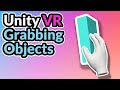 2023 unity vr basics  grabbing objects