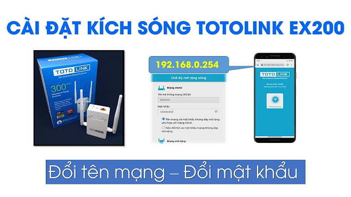 Hướng dẫn cài đặt chi tiết totolink ex200