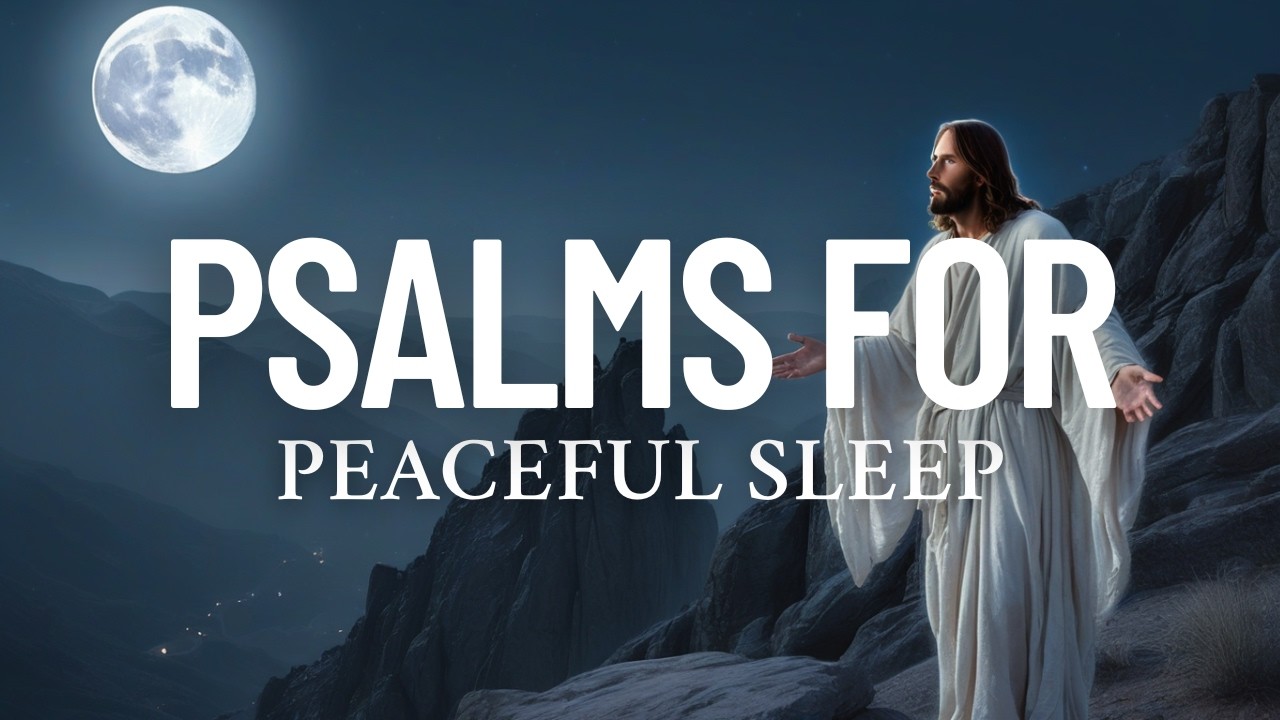 Psalms for Peaceful Sleep  | Soothing Nighttime Prayers and Spiritual Reflection for Tranquility