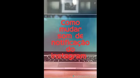 Como mudar o toque de notificação do Instagram?