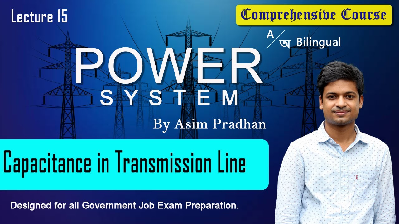 Lec 15 : Capacitance in Transmission Line in Bengali || Power System