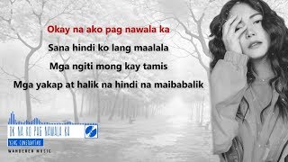 Video thumbnail of "Yeng Constantino - Ok Na 'Ko Pag Nawala Ka (Lyrics Video)"