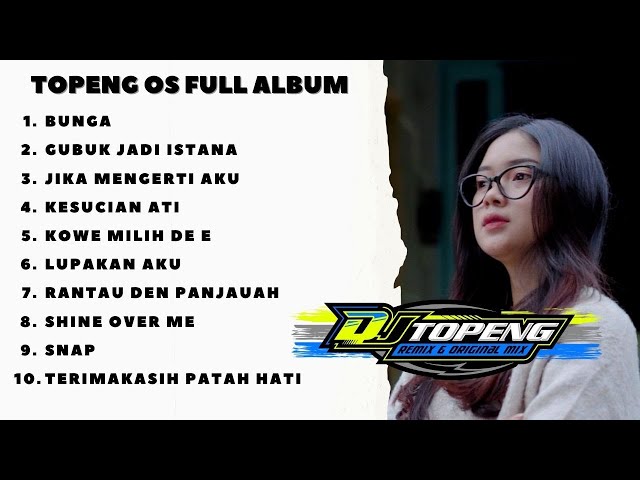 TOPENG OS FULL ALBUM TERBARU - BUNGA | GUBUK JADI ISTANA | JIKA MENGERTI AKU | VIRAL class=