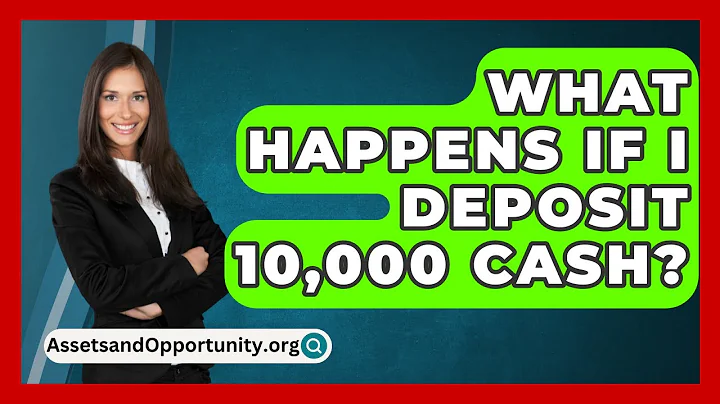 What Happens If I Deposit 10,000 Cash? - AssetsandOpportunity.org