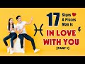 17 Signs A Pisces Man Is In Love With You [Part 1]