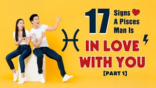 17 Signs A Pisces Man Is In Love With You [Part 1]