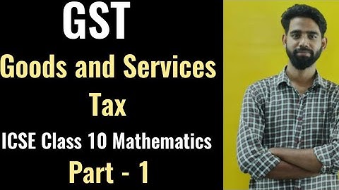 GST Class 10 ICSE | Goods and Services Tax ICSE Class 10 | icse class 10 maths ch 1| ML Aggarwal |