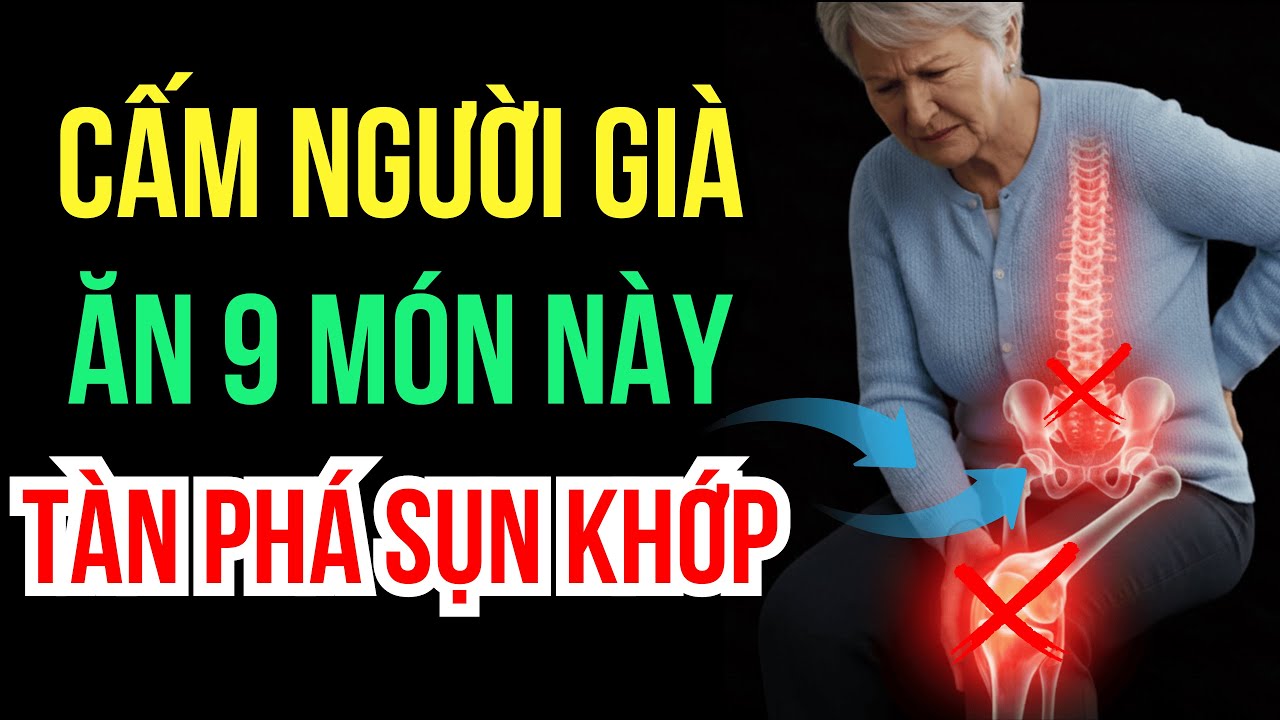 9 "kẻ thù" giấu mặt và 3 vị thuốc vàng – Bí quyết hồi sinh xương khớp cho tuổi già