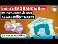 India’s first ever Bad Bank announced by Finance Minister - NARCL to acquire Rs 2,00,000 crore NPAs