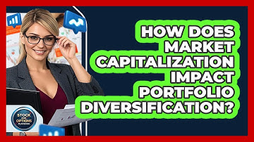 How Does Market Capitalization Impact Portfolio Diversification?