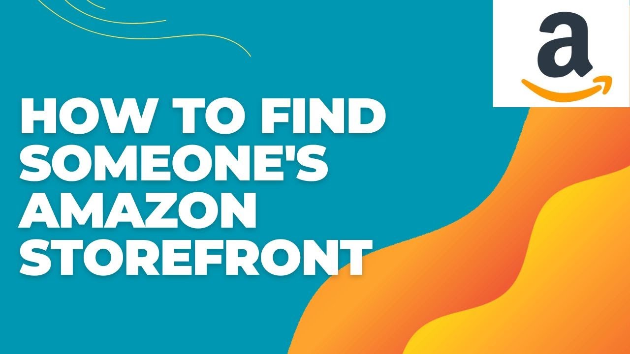 How Do I Find Someone's Amazon Storefront