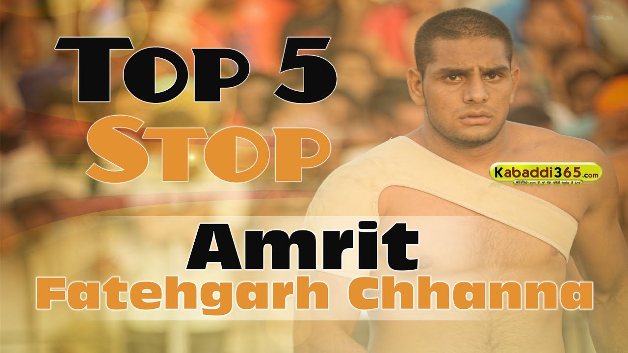 Top 5 Stop Amrit Fatehgarh Channa at Kabaddi Tournaments