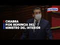 🔴🔵Chiabra pide la renuncia del ministro del Interior, Rubén Vargas