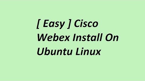 [ Easy ] Cisco Webex Install On Ubuntu Linux