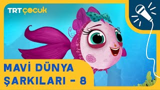 Mavi Dünya Şarkıları - 8 Deniz Bizim Evimiz