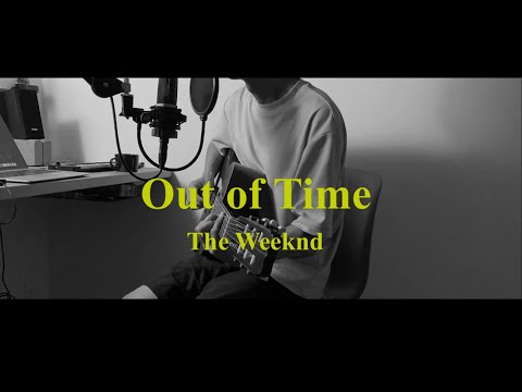 The Weeknd - Out of Time　弾き語りcover