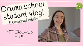 Weekend vlog as a drama school student! Musical Theatre GlowUp, Ep.5